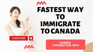 Fastest Way To Immigrate To Canada | 3 Months Processing Time | Canada Immigration