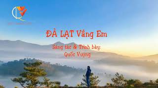 Đà Lạt Vắng Em -Sáng tác &Trình bày: Quốc Vượng