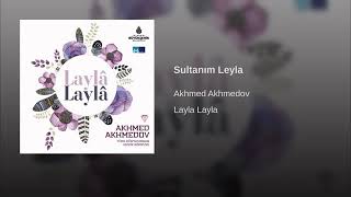 АХМЕД АХМЕДОВ / AKHMED AKHMEDOV (Sultanım Leyla) ... .