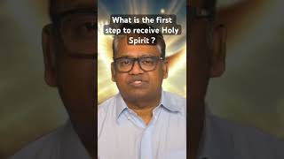 What is the first step to receive Holy Spirit ? #drarvindephraim #holyspirit #biblestudy #shorts