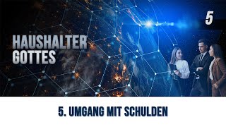 5 - Umgang mit Schulden | Haushalter Gottes