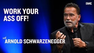 Arnold Schwarzenegger | Work Your Ass Off!