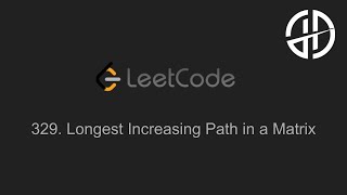 329. Longest Increasing Path in a Matrix (LeetCode)