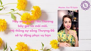 Làm cách nào để kết với Thượng Đế và nâng cao trường năng lượng nhanh nhất? | Master. Eva Tố Uyên