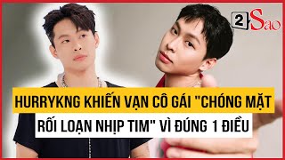 HURRYKNG khiến vạn cô gái "hoa mày chóng mặt, rối loạn nhịp tim" vì đúng 1 điều | TIN GIẢI TRÍ