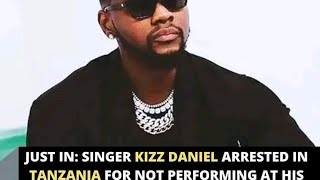 watch as kiss Daniel got arrested in Tanzania for failing to perform after being paid.