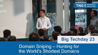 Big Techday 23: Domain Sniping – Hunting for the World's Shortest Domains [EN] - E. Goslawski, TNG