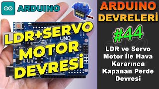 LDR ve Servo Motor İle Hava Kararınca Kapanan Perde, Kepenk Projesi