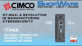 Cimco OT-Max Introduction: Revolutionizing Manufacturing Cybersecurity