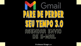 PROGRAMAR ENVIO de E-MAILS para datas pré-definidas: programe hoje para enviar e-mail amanhã!