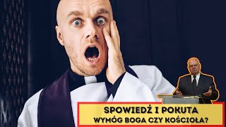 SPOWIEDŹ i POKUTA - WYMÓG Boga czy Kościoła - Wiesław Szkopiński