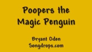 Funny Song for kids:  Poopers The Magic Penguin