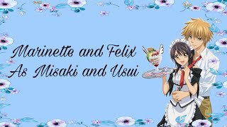 Marinette and Felix as Misaki and Usui | Part 1 | •kxulix•