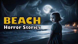 10 Creepy Beach True Horror Stories