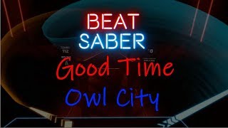 Beat Saber Custom Song | Good time - Owl City