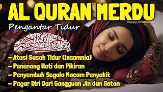 Al Quran Pengantar Tidur Surah Al Mulk, Al Fatihah, Ayat Kursi, Ar Rahman, Penenang Hati dan Pikiran