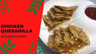 Chicken Quesadilla | Learn How To Make The Best Chicken Quesadilla