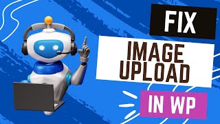 How to Fix Image Upload Issue in WordPress