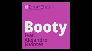 Booty - BootyBuilder, Alejandro Fuentes