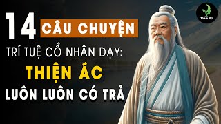 14 Câu Chuyện Trí Tuệ Cổ Nhân Dạy: Thiện Ác Luôn Có Trả, Cao Bay Xa Chạy Cũng Chẳng Trốn Núp Được