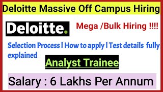 Deloitte Mega Off Campus Hiring l Salary : 6LPA l Analyst Trainee Hiring  by Deloitte