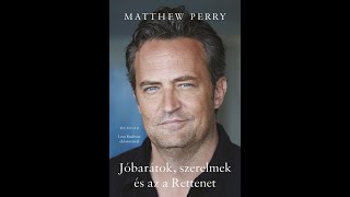 Jóbarátok, szerelmek és az a Rettenet - Matthew Perry (Könyvajánló)