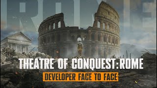 Developer Face to Face | Rome Conquest