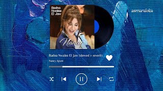 nancy ajram - badna nwalee el jaw (slowed + reverb)