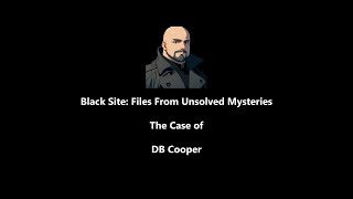 Black Site: Files from Unsolved Mysteries D.B. Cooper