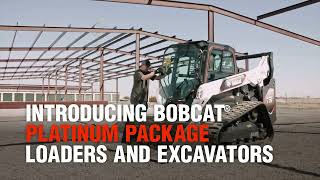 Bobcat Platinum Package (Limited Edition) - Loaders & Excavators