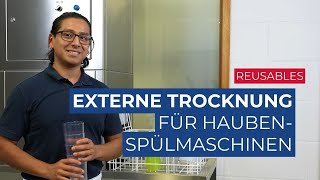 Haubenspüllösung mit externer Trocknung für Mehrweggeschirr