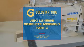 Tutorial - JUKI LU-1560N Complete Assembly - Part 3 - Goldstartool.com - 800-868-4419