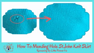 MENDING A HOLE IN ST.JOHN KNIT SKIRT By Little Flower Handmade Va