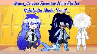 [Gacha_Club_Edition]♍Se Você Encostar Num Fio De Cabelo Da Minha Irmã♍_Meme_(Lê a descrição)