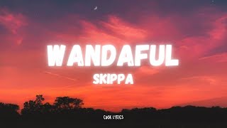 Skippa - Wandaful (Lyrics)