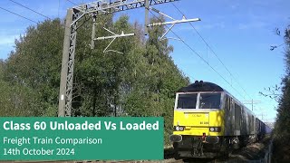 Class 60 Unloaded Vs Loaded Freight Train Comparison - 14th October 2024