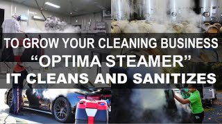 Optima Steamer, Cleaning and Sanitizing at the same time!