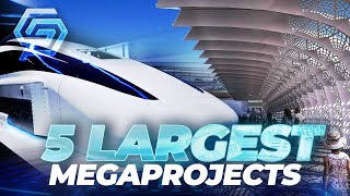 5 Seriously Impressive Megaprojects!