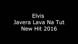 Elvis - Javera Lava Tut Na - New Hit 2016 by Studio Jackica Legenda