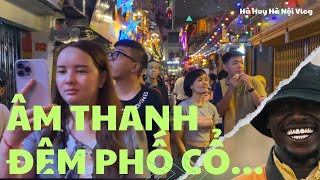 ÂM THANH ĐÊM PHỐ CỔ - The Sounds Of The Old Town At Night - Hà Huy Hà Nội Vlog #227