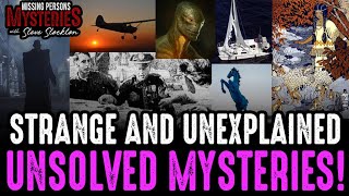 STRANGE & UNEXPLAINED UNSOLVED MYSTERIES COMPILATION!