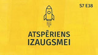 Atspēriens izaugsmei S7E39