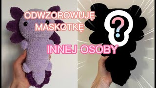 Odwzorowuję maskotkę innej osoby! | Uda mi się?