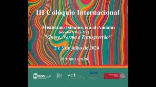 III Colóquio Internacional“Misticismo Islâmico em al Andalus (1ºdia)