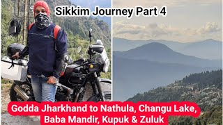 nathula pass | nathula sikkim |  changu lake | baba mandir | zuluk | kupup | godda to sikkim part 4