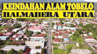 Keindahan Kota Tobelo 2021 (DRONE VIEW)