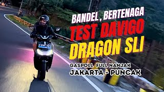 BANDEL, TENAGA NYA NGERI, TEST DAVIGO DRAGON - SLi FULL NANJAK KEBON JERUK - PUNCAK