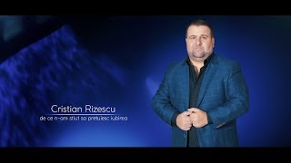 CRISTIAN RIZESCU - DE CE N-AM STIUT SA PRETUIESC , IUBIREA