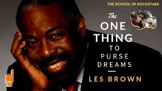 1 thing Les Brown did to Purse his DREAMS || #onething