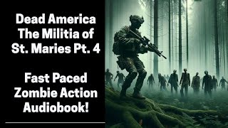 Dead America - The Militia of St. Maries - Pt. 4 (Complete Zombie Audiobook)